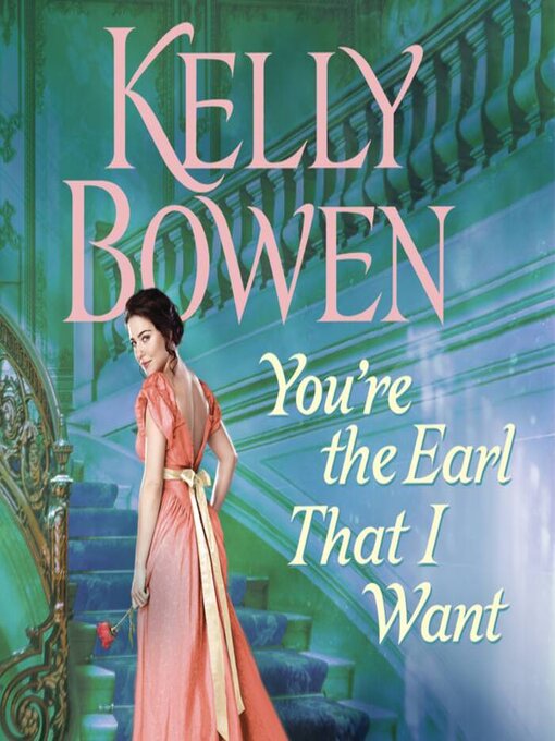 Title details for You're the Earl That I Want by Kelly Bowen - Wait list
